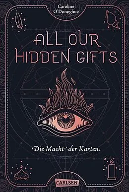 E-Book (epub) All Our Hidden Gifts - Die Macht der Karten (All Our Hidden Gifts 1) von Caroline O'Donoghue