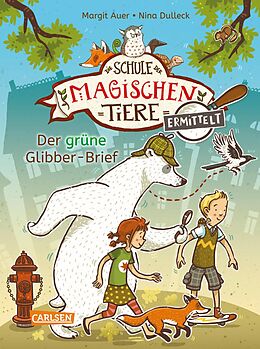 E-Book (epub) Die Schule der magischen Tiere ermittelt 1: Der grüne Glibber-Brief (Zum Lesenlernen) von Margit Auer
