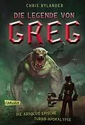E-Book (epub) Die Legende von Greg 3: Die absolut epische Turbo-Apokalypse von Chris Rylander