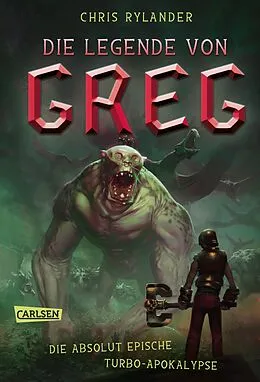 E-Book (epub) Die Legende von Greg 3: Die absolut epische Turbo-Apokalypse von Chris Rylander