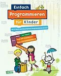 E-Book (epub) Einfach Programmieren für Kinder von Diana Knodel, Philipp Knodel