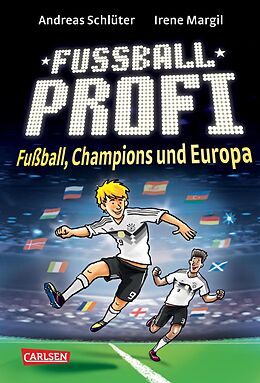 E-Book (epub) Fußballprofi 4: Fußballprofi - Fußball, Champions und Europa von Andreas Schlüter, Irene Margil