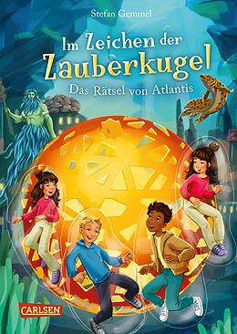 E-Book (epub) Im Zeichen der Zauberkugel 10: Das Rätsel von Atlantis von Stefan Gemmel