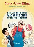 E-Book (epub) Der Tag, an dem der Opa den Wasserkocher auf den Herd gestellt hat von Marc-Uwe Kling