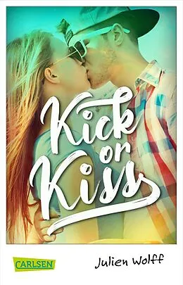 E-Book (epub) Kick or Kiss von Julien Wolff