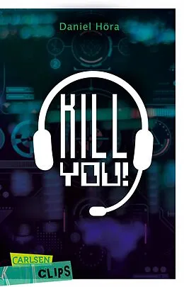 E-Book (epub) Carlsen Clips: Killyou! von Daniel Höra