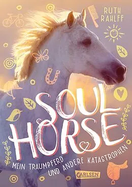 E-Book (epub) Soulhorse 1: Mein Traumpferd und andere Katastrophen von Ruth Rahlff