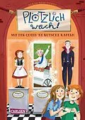 E-Book (epub) Plötzlich wach! 1: Mit der Queen ne Kutsche kapern von Maja von Vogel
