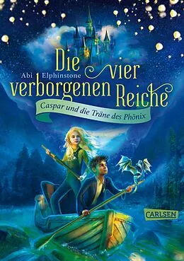 E-Book (epub) Die vier verborgenen Reiche 1: Caspar und die Träne des Phönix von Abi Elphinstone