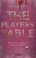 E-Book (epub) The Players' Table - Wer nicht mitspielt, hat verloren von Jessica Goodman