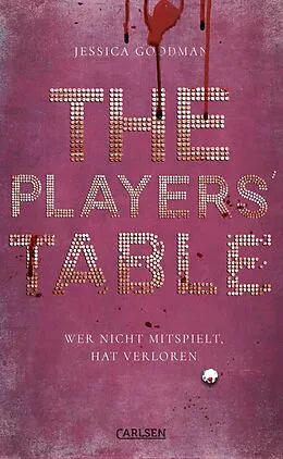 E-Book (epub) The Players' Table - Wer nicht mitspielt, hat verloren von Jessica Goodman