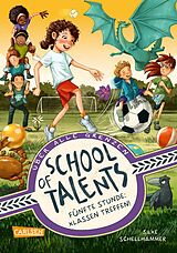 E-Book (epub) School of Talents 5: Fünfte Stunde: Klassen treffen! von Silke Schellhammer