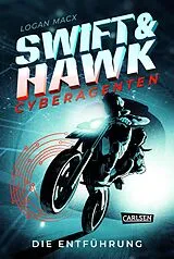 E-Book (epub) Swift & Hawk, Cyberagenten 1: Die Entführung von Logan Macx