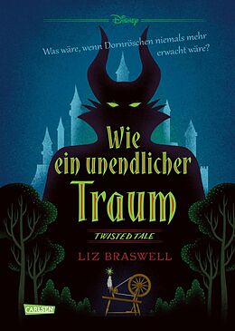 E-Book (epub) Disney. Twisted Tales: Wie ein unendlicher Traum (Dornröschen) von Walt Disney, Liz Braswell