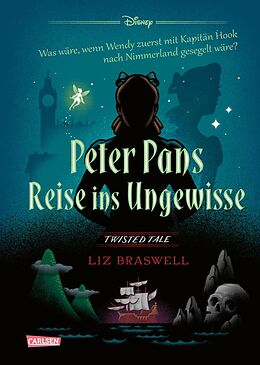 E-Book (epub) Disney. Twisted Tales: Peter Pans Reise ins Ungewisse von Walt Disney, Liz Braswell