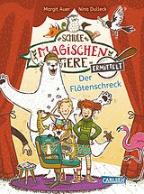 E-Book (epub) Die Schule der magischen Tiere ermittelt 4: Der Flötenschreck (Zum Lesenlernen) von Margit Auer