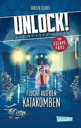 E-Book (epub) Unlock! 1: Flucht aus den Katakomben von Fabien Clavel