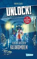 E-Book (epub) Unlock! 1: Flucht aus den Katakomben von Fabien Clavel