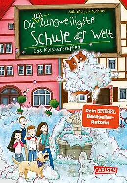 E-Book (epub) Die unlangweiligste Schule der Welt 8: Das Klassentreffen von Sabrina J. Kirschner