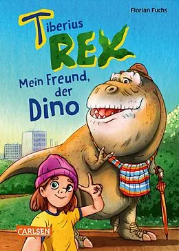 E-Book (epub) Tiberius Rex 1: Mein Freund, der Dino von Florian Fuchs