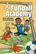 E-Book (epub) Fußball Academy 1: Eine wichtige Entscheidung von Irene Margil, Andreas Schlüter