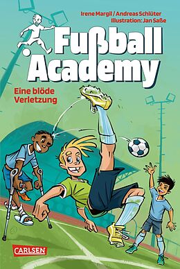 E-Book (epub) Fußball Academy 2: Eine blöde Verletzung von Irene Margil, Andreas Schlüter