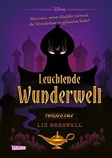 E-Book (epub) Disney. Twisted Tales: Leuchtende Wunderwelt (Aladdin) von Walt Disney