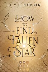 E-Book (epub) How To Find A Fallen Star (New York Magics 2) von Lily S. Morgan