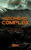E-Book (epub) The Godhead Complex - Aufbruch nach Alaska (The Maze Cutter 2) von James Dashner