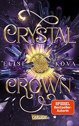 E-Book (epub) Crystal Crown (Die Chroniken von Solaris 5) von Elise Kova