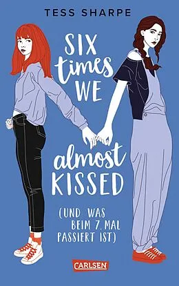 E-Book (epub) Six times we almost kissed (und was beim siebten Mal passiert ist) von Tess Sharpe