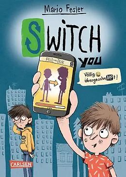 E-Book (epub) SWITCH YOU. Völlig übergeschnAPPt! 1: Völlig übergeschnAPPt! von Mario Fesler