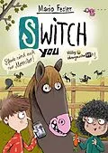 E-Book (epub) SWITCH YOU. Völlig übergeschnAPPt! 3: Pferde sind auch nur Monster von Mario Fesler