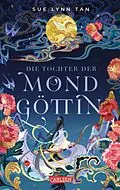 E-Book (epub) Die Tochter der Mondgöttin 1: Die Tochter der Mondgöttin von Sue Lynn Tan