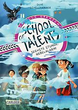E-Book (epub) School of Talents 6: Sechste Stunde: Nebelalarm! von Silke Schellhammer