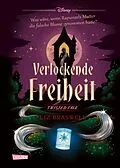 E-Book (epub) Disney. Twisted Tales: Verlockende Freiheit (Rapunzel) von Walt Disney, Liz Braswell