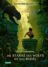 E-Book (epub) Disney - Dangerous Secrets 6: Dschungelbuch: Die Stärke des Wolfes ist das Rudel von Walt Disney