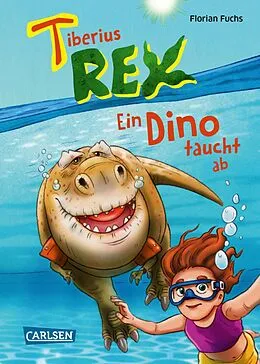 E-Book (epub) Tiberius Rex 2: Ein Dino taucht ab von Florian Fuchs