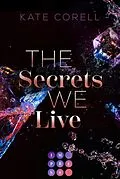 E-Book (epub) The Secrets We Live (Brouwen Dynasty 2) von Kate Corell