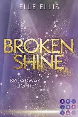 E-Book (epub) Broadway Lights 1: Broken Shine von Elle Ellis