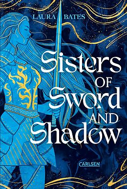 E-Book (epub) Sisters of Sword and Shadow (Sisters of Sword and Shadow 1) von Laura Bates