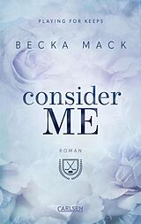 E-Book (epub) Consider Me (Playing for Keeps 1) von Becka Mack