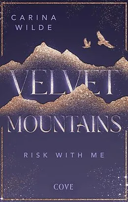 E-Book (epub) Risk With Me (Velvet Mountains 1) von Carina Wilde