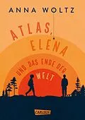 E-Book (epub) Atlas, Elena und das Ende der Welt von Anna Woltz