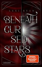 E-Book (epub) Beneath Cursed Stars 1: Beneath Cursed Stars von Lexi Ryan