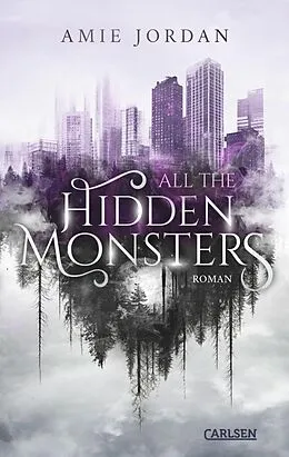 E-Book (epub) All The Hidden Monsters 1: All The Hidden Monsters von Amie Jordan