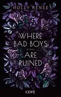 E-Book (epub) Where Bad Boys are Ruined (Good Girls 3) von Holly Renee