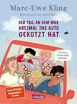E-Book (epub) Der Tag, an dem Max dreimal ins Auto gekotzt hat von Marc-Uwe Kling, Astrid Henn