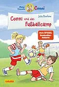 E-Book (epub) Conni Erzählbände 45: Conni und das Fußballcamp von Julia Boehme, Herdis Albrecht