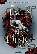 E-Book (epub) The Fallen and the Kiss of Dusk (Crowns of Nyaxia 4) von Carissa Broadbent